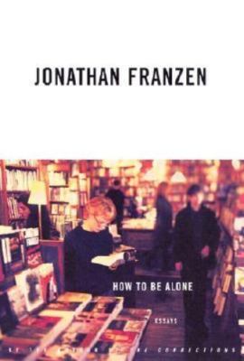 How to Be Alone by Franzen, Jonathan