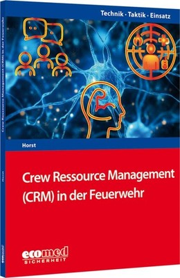 Bernhard Horst Crew Resource Management (CRM) in der Feuerwehr