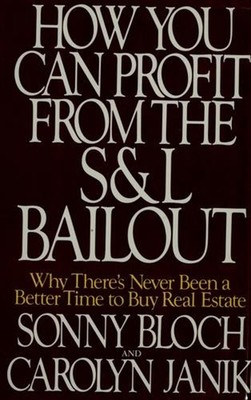 How to Profit from the S and L Bailout : Why There's Never Been a