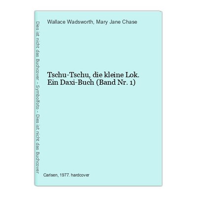 Chu-Chu, the small locomotive. A Daxi Book (Volume No 1) Wallace Wadsworth/Mary J