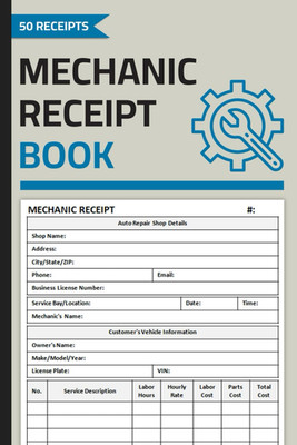 Mechanic Receipt Book: Automotive Repair Work Order Form | Auto Repair Invoice