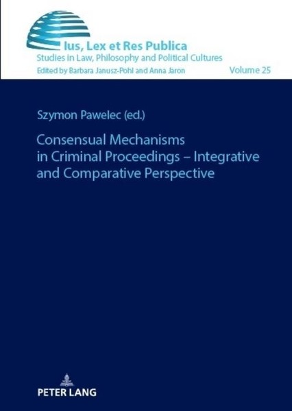 Consensual Mechanisms In Criminal Proceedings - Integrative And Comparative Pers-image