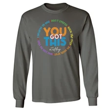 You Got This - Test Day Motivational Messages Long Sleeve Tshirt