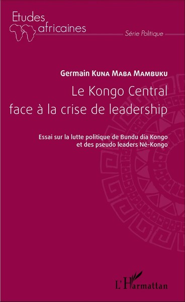 Le Kongo Central Face à La Crise De Leadership Germain Kuna Maba Mambuku Buch-image