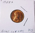 1955 S Lincoln Cent Error on S,5,& 9