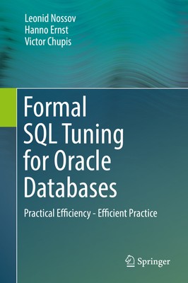 Formal SQL Tuning for Oracle Databases | Leonid Nossov (u. a.) | Englisch | Buch