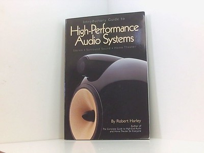 Introductory Guide to High-Performance Audio Systems: Stereo - Surround Sound - 