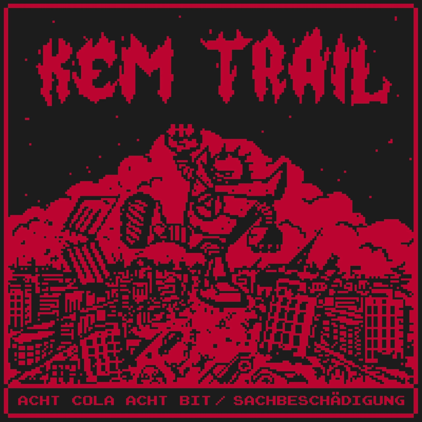 Kem Trail Acht Cola Acht Bit / Sachbeschädigung