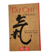 T'ai Chi Classics Shambhala Classics Translated with Commentary by Waysun Liao