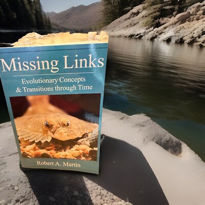Missing Links,Evolutionary Concepts and Transitions Thru Time : Robert A. Martin