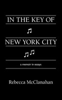 Rebecca Mcclanahan | In The Key Of New York City | Taschenbuch | Englisch (2020)