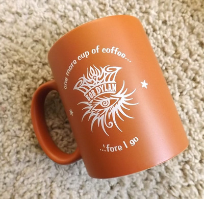 Bob Dylan ONE MORE CUP OF COFFEE  FORE I GO mug cup NEW! Theme Time Radio Eye