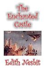 The Enchanted Castle by Edith Nesbit, Fiction, Fantasy & Magic, Nesbit, Edith, 9