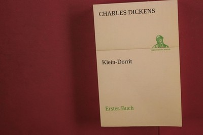372478 Charles Dickens KLEIN-DORRIT tredition GmbH Erstes Buch