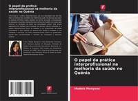 O Papel Da PráTica Interprofissional Na Melhoria Da SaúDe No QuéNia Manyano Buch