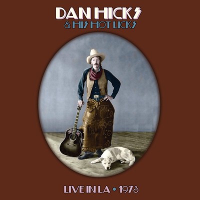 Dan Hicks Hot Licks: Live in LA, 1973 (CD) Album