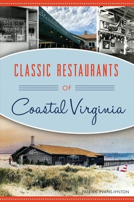 NEW The History Press Classic Restaurants of Coastal Virginia, VA 9781467140171