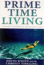 PRIME TIME LIVING By David White - Hardcover *Excellent Condition*