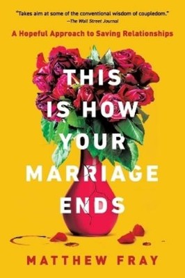 Matthew Fray This Is How Your Marriage Ends (Taschenbuch)