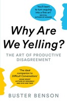Why Are We Yelling? | The Art Of Productive Disagreement | Buster Benson | Buch