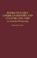 Raymond Irwin | Books On Early American History And Culture, 1951-1960 | Buch
