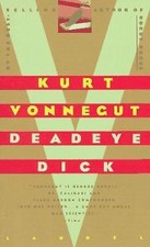 Deadeye Dick by Vonnegut, Kurt, Jr. Deadeye Dick by Vonnegut, Kurt, Jr.