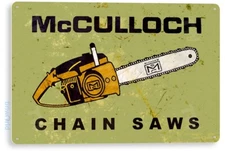 TIN SIGN McCulloch Chain Saws Tools Equipment Garage Rustic Metal B634