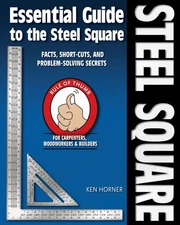Essential Guide to the Steel Square (Woodworker's Essentials & More) - paper...