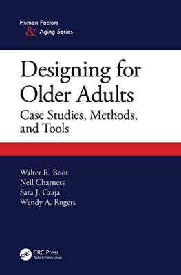 Wendy A. Rogers - Designing for Older Adults   Case Studies Methods  - X555z