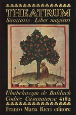 Theatrum Sanitatis. Liber magistri (Volume I) - Ububchasym de Baldach [1969]