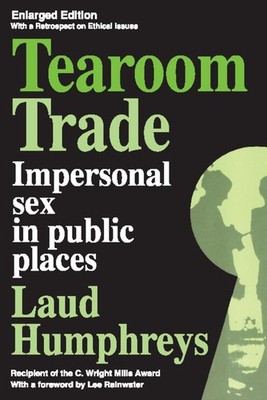 Tearoom Trade: Impersonal Sex in Public Places by Laud Humphreys (English) Paper