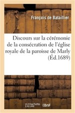 Discours Sur La C?r?monie de la Cons?cration de l'?glise Royale de la Paroisse d