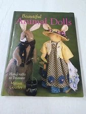 Beautiful Animal Dolls : Handcrafts to Treasure by Miriam Gourley 2001