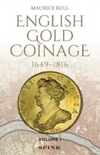 English Gold Coinage Volume I 1649-1816 By Maurice Bull 1st Ed. Reference Guide