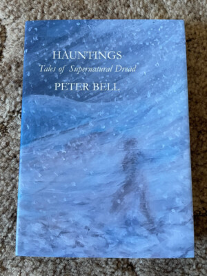 HAUNTINGS: Tales of Supernatural Dread Peter Bell 1st ed 325 copy NUMBERED Sarob
