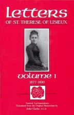 The Letters of St. Therese of Lisieux, Vol. I: 1877-1890 (Critical edition of th