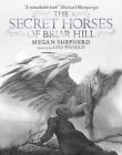The Secret Horses of Briar Hill by Megan Shepherd (Hardback, 2016)