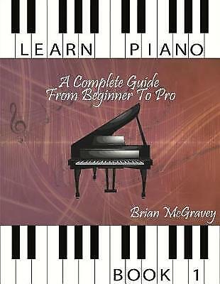 McGravey, Brian : Learn Piano: A Complete Guide from Begin Fast and FREE P & P - Afbeelding 1 van 1