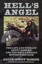 Hell's Angel: The Life and Times of Sonny Barger and the Hells Angels...