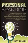 Personal Branding: How to Brand Yourself Online Using Social Med