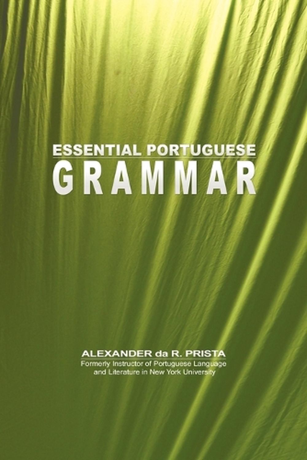 Essential Portuguese Grammar by Alexander Da R. Prista (English) Paperback Book