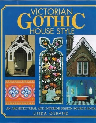 Victorian Gothic House Style: An Architectural and ... by Osband, Linda Hardback