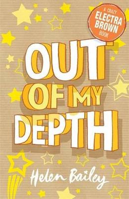Electra Brown: 2: Out of My Depth: Book 2 - Bailey, Helen
