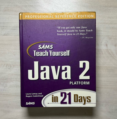 SAMS Teach Yourself Java 2 in 21 Days Pro Reference Ed HC 2000 Lemay