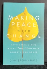 Making Peace with Change by Gina Brenna Butz