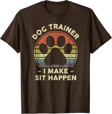 Dog Trainer I Make Sit Happen Funny Gift Lover Retro Unisex T-Shirt