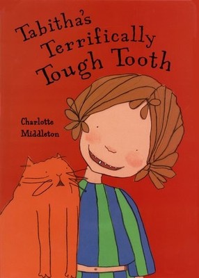 Tabitha's Terrifically Tough Tooth, Middleton, Charlott