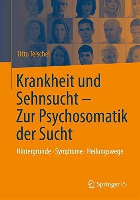 Krankheit und Sehnsucht - Zur Psychosomatik der Sucht: Buch Springer VS