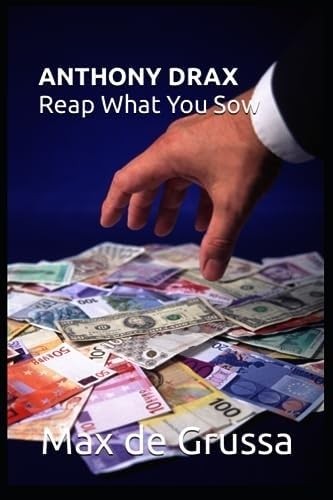 ANTHONY DRAX: Reap What You Sow - de Grussa, Max - Foto 1 di 1