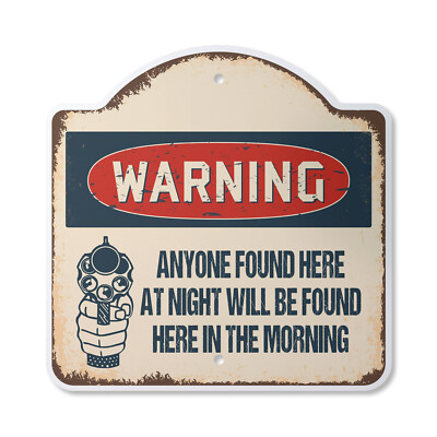 Anyone Found Here At Night Will Be Here In The Morning Plastic Sign